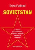 SOVIETSTAN. O călătorie prin Turkmenistan, Kazahstan, Tadjikistan, K&icirc;rg&icirc;zstan și Uzbekistan