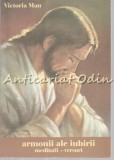 Armonii Ale Iubirii - Victoria Man, Meditatii, Versuri, Viata Crestina, 1999, Carte Religioasa