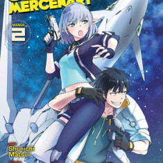 Reborn as a Space Mercenary: I Woke Up Piloting the Strongest Starship! (Manga) Vol. 2