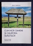 Cum mor oamenii si calatoria sufletelor - Zeno Oarcea Contine data si semnatura autorului