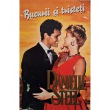 Danielle Steel - Bucurii si tristeti (Editia: 1995)