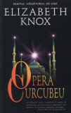 Opera curcubeu. Duetul V&acirc;nătorul de vise (Vol. 1) - Paperback brosat - Elisabeth Knox - Ştefan