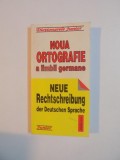 NOUA ORTOGRAFIE A LIMBII GERMANE / NEUE RECHTSCHREIBUNG DER DEUTSCHEN SPRACHE , COORDONATOR MONICA LIVIA PLAMADEALA , 1996