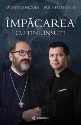 Impacarea cu tine insuti &amp;ndash; Parintele Necula, Parintele Dobos foto