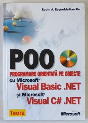 PROGRAMARE ORIENTATA PE OBIECTE CU VISUAL BASIC.NET SI CISUAL C# .NET de ROBIN A. REYNOLDS - HAERTLE , 2003 foto
