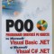 PROGRAMARE ORIENTATA PE OBIECTE CU VISUAL BASIC.NET SI CISUAL C# .NET de ROBIN A. REYNOLDS - HAERTLE , 2003
