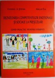 Dezvoltarea competentelor emotionale si sociale la prescolari. Ghid practic pentru parinti &ndash; Catrinel A. Stefan, Kallay Eva