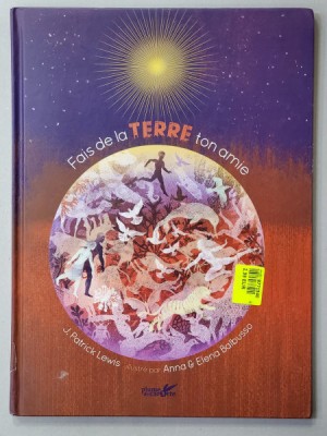 FAIS DE LA TERRE TOM AMIE par J. PATRICK LEWIS , illustrations par ANNA et ELENA BALBUSSO , 2017 foto