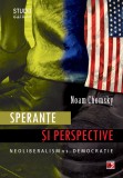 SPERANŢE ŞI PERSPECTIVE. NEOLIBERALISM VS. DEMOCRAŢIE