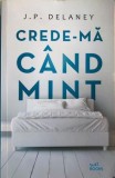 Crede-ma cand mint J. P. Delaney, Litera