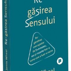 Regasirea sensului - Jamie Wheal