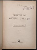 rara MOTOARE CU REACTIE in AVIATIE. CONSPECT &ndash; F.A.M. De UZ INTERN 317 pag, 162 ilustratii, tabele. NUMEROTATA Cartonata 21x15cm aeronautica avion