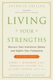 Living Your Strengths: Discover Your God-Given Talents and Inspire Your Community