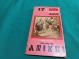 COLECȚIA MUNȚI NOȘTRII * NR. 17 * MUNȚII ANINEI+ HARTĂ * GHID TURISTIC * 1978 * 4 2 5