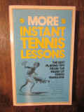More Instant Tennis Lessons: The Best Playing Tips From... Tennis Magazine