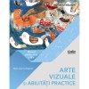 Arte vizuale si abilitati practice. Manual pentru clasa a IV-a - Maria Cosmina Dragomir, Corint