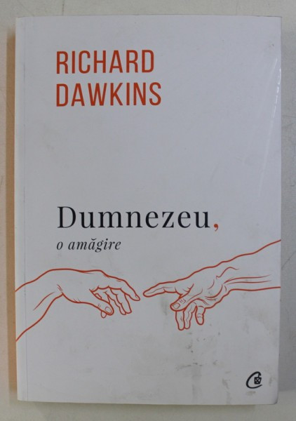 DUMNEZEU , O AMAGIRE ED. a - III - a REVIZUITA de RICHARD DAWKINS , 2018