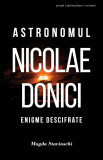 Astronomul Nicolae Donici | Magda Stavinschi, Curtea Veche Publishing
