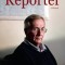 Reporter: A Memoir