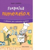 Surpriza numerelor. O calatorie prin matematica moderna - Anna Cerasoli