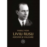 Liviu Rusu. Adevar si valoare - Vasile Voia