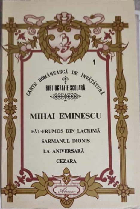 FAT-FRUMOS DIN LACRIMA, SARMANUL DIONIS, LA ANIVERSARA, CEZARA-MIHAI EMINESCU-247393