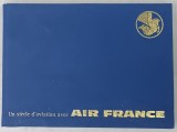 UNE SIECLE D &#039; AVIATION AVEC AIR FRANCE , par JEAN LASERRE et HELENE Le GUERNEVE, ALBUM DE PREZENTARE , 2000 , PREZINTA HALOURI DE APA *