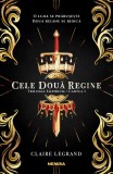 Cele doua regine | Claire Legrand
