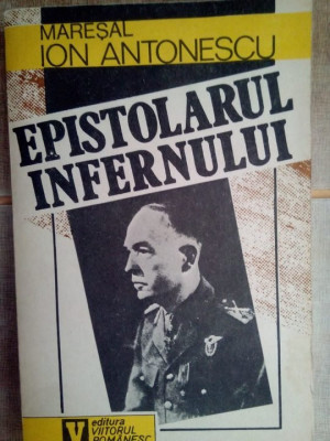 Ion Antonescu - Epistolarul infernului (editia 1993) foto