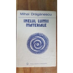 Inelul lumii materiale- Mihai Draganescu