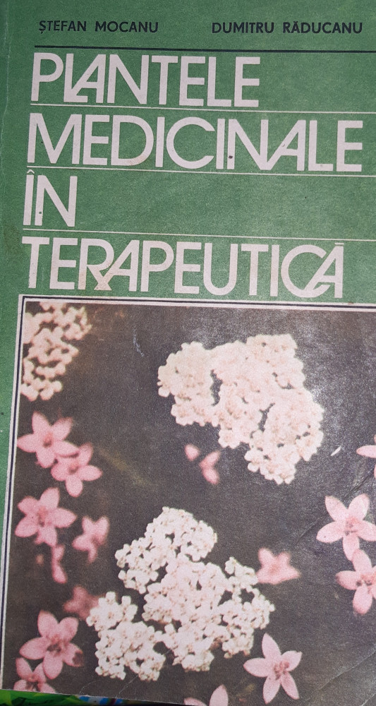 PLANTELE MEDICINALE IN TERAPEUTICA STEFAN MOCANU T | Okazii.ro
