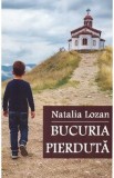 Bucuria pierduta - Natalia Lozan