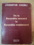 DE LA BASARABIA RUSEASCA LA BASARABIA ROMANEASCA de ONISIFOR GHIBU , 1997
