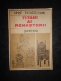 VIRGIL BRADATEANU - TITANI AI RENASTERII (1985)