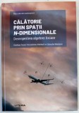 CALATORIE PRIN SPATII N- DIMENSIONALE , DESCOPERIREA ALGEBREI LINIARE de ESTEBAN FERRE VACCAREZZA si SOLEDAD LE CLAINCHE MARTINEZ , 2021