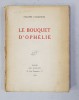 LE BOUQUET D &#039;OPHELIE par PHILIPPE CHABANEIX , 1929 , DEDICATIE *