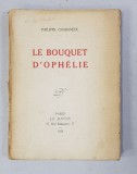 LE BOUQUET D &#039;OPHELIE par PHILIPPE CHABANEIX , 1929 , DEDICATIE *