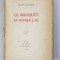 LE BOUQUET D &#039;OPHELIE par PHILIPPE CHABANEIX , 1929 , DEDICATIE *