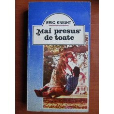 Eric Knight - Mai presus de toate