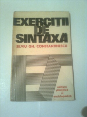 EXERCITII DE SINTAXA ~ SILVIU GH. CONSTANTINESCU foto