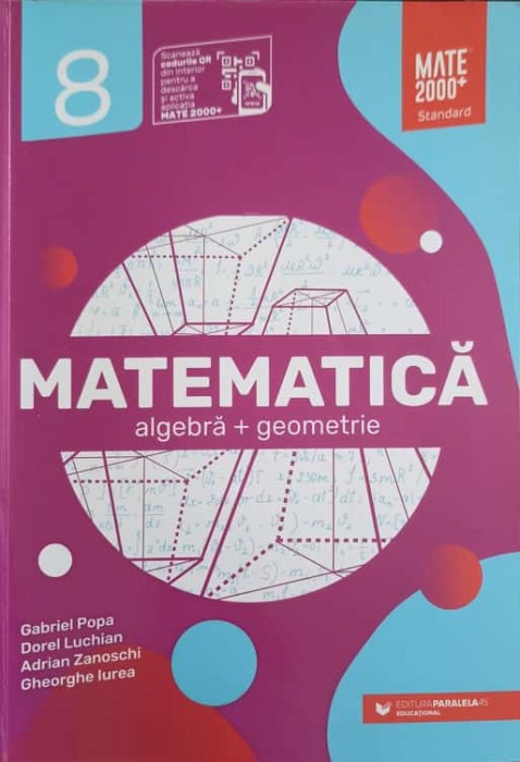 MATEMATICA: ALGEBRA, GEOMETRIE CLASA A VIII-A-G. POPA, D. LUCHIAN, A. ZANOSCHI, GH. IUREA-249346