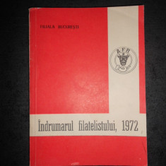 FILIALA BUCURESTI. INDRUMATORUL FILATELISTULUI 1972