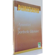 AMINTIRI SI PORTRETE LITERARE de GABRIEL DIMISIANU , 2003