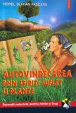 Autovindecarea prin spirit, suflet si plante - Viorel Olivian Pascanu (cateva insemnari)