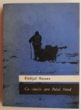 Cu saniile spre Polul Nord &ndash; Fridtjof Nansen