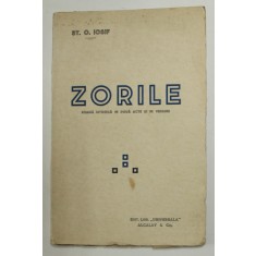 ZORILE - DRAMA ISTORICA IN DOUA ACTE SI IN VERSURI de ST.O. IOSIF , EDITIE INTERBELICA