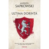 Ultima dorinta. Seria Witcher, volumul I - Andrzej Sapkowski