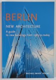 BERLIN , NEW ARCHITECTURE , A GUIDE TO NEW BUILDINGS FROM 1989 FROM TODAY by MICHAEL IMHOF and LEON KREMPEL , 2007