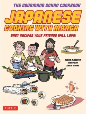 Japanese Cooking with Manga: The Gourmand Gohan Cookbook - 59 Easy Recipes Your Friends Will Love! foto