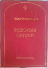 Necropola Capitalei Gheorghe Bezviconi foto